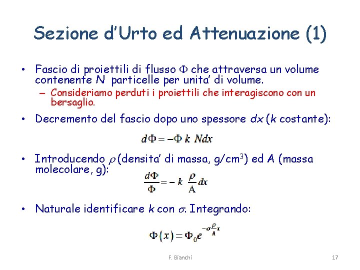 Sezione d’Urto ed Attenuazione (1) • Fascio di proiettili di flusso F che attraversa