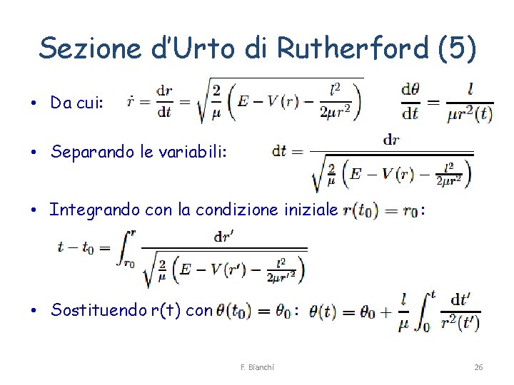 Sezione d’Urto di Rutherford (5) • Da cui: • Separando le variabili: • Integrando