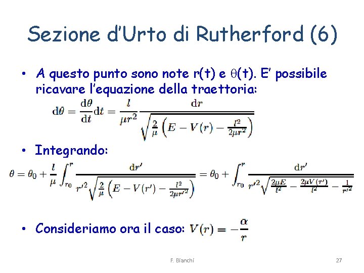 Sezione d’Urto di Rutherford (6) • A questo punto sono note r(t) e q(t).