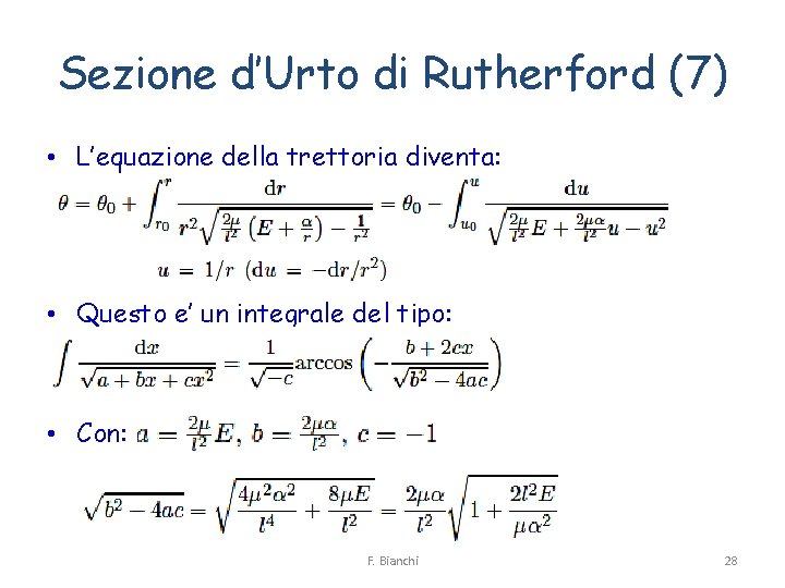 Sezione d’Urto di Rutherford (7) • L’equazione della trettoria diventa: • Questo e’ un