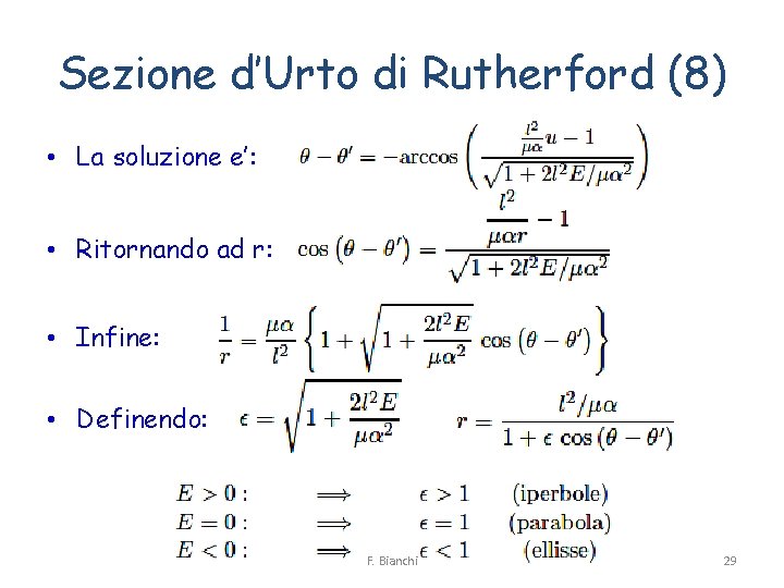 Sezione d’Urto di Rutherford (8) • La soluzione e’: • Ritornando ad r: •