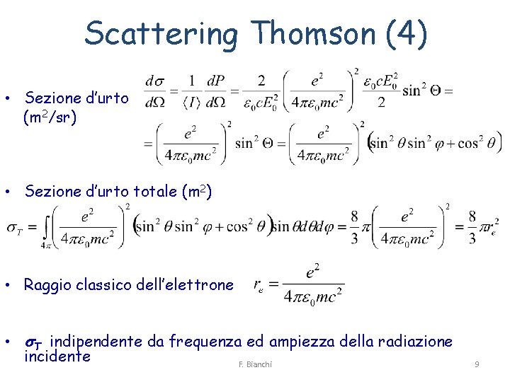 Scattering Thomson (4) • Sezione d’urto (m 2/sr) • Sezione d’urto totale (m 2)