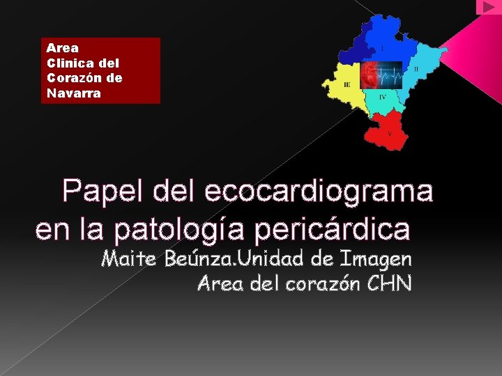 Area Clinica del Corazón de Navarra Papel del ecocardiograma en la patología pericárdica Maite