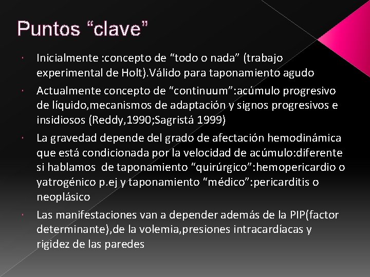 Puntos “clave” Inicialmente : concepto de “todo o nada” (trabajo experimental de Holt). Válido