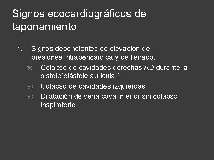 Signos ecocardiográficos de taponamiento 1. Signos dependientes de elevación de presiones intrapericárdica y de