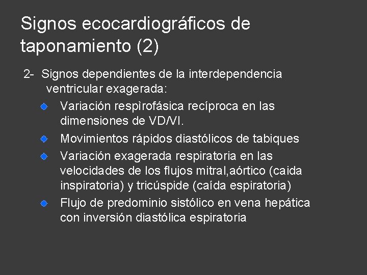 Signos ecocardiográficos de taponamiento (2) 2 - Signos dependientes de la interdependencia ventricular exagerada: