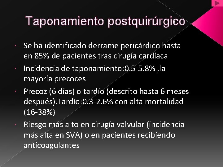 Taponamiento postquirúrgico Se ha identificado derrame pericárdico hasta en 85% de pacientes tras cirugía