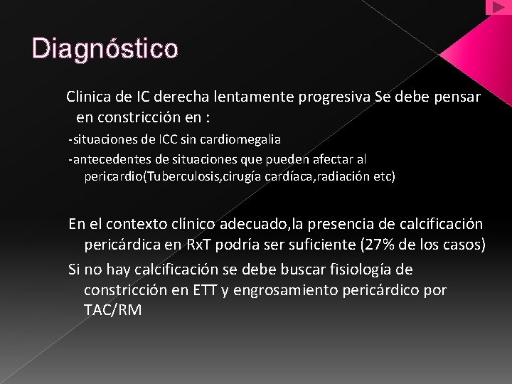 Diagnóstico Clinica de IC derecha lentamente progresiva Se debe pensar en constricción en :