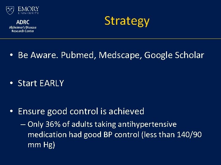 Strategy • Be Aware. Pubmed, Medscape, Google Scholar • Start EARLY • Ensure good Strategy • Be Aware. Pubmed, Medscape, Google Scholar • Start EARLY • Ensure good