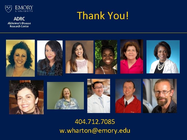 Thank You! 404. 712. 7085 w. wharton@emory. edu Thank You! 404. 712. 7085 w. wharton@emory. edu