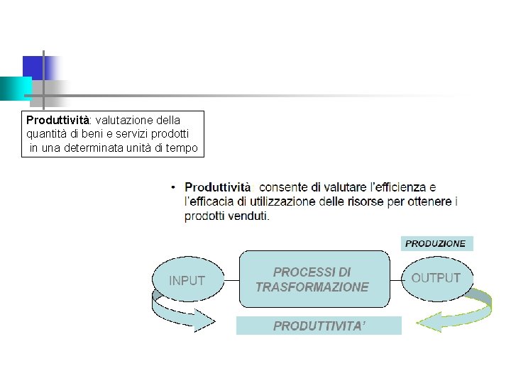 Produttività: valutazione della quantità di beni e servizi prodotti in una determinata unità di