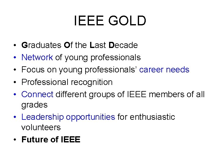 IEEE GOLD • • • Graduates Of the Last Decade Network of young professionals IEEE GOLD • • • Graduates Of the Last Decade Network of young professionals