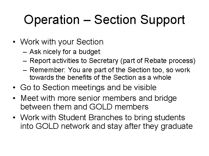 Operation – Section Support • Work with your Section – Ask nicely for a Operation – Section Support • Work with your Section – Ask nicely for a