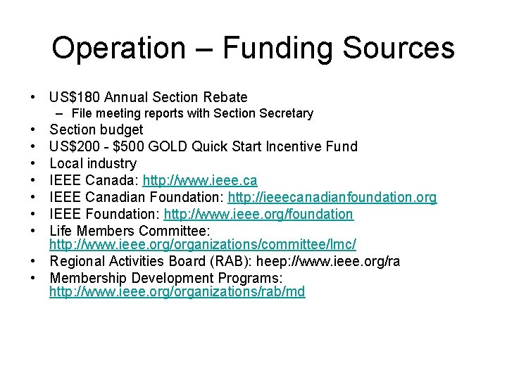 Operation – Funding Sources • US$180 Annual Section Rebate – File meeting reports with Operation – Funding Sources • US$180 Annual Section Rebate – File meeting reports with