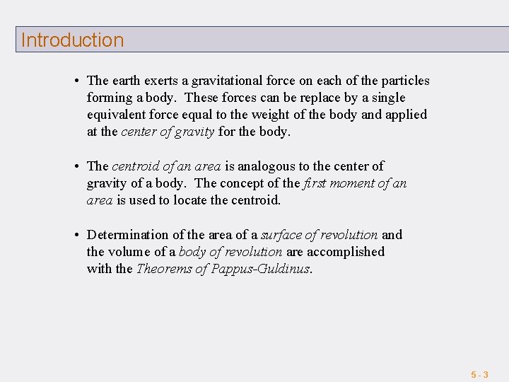 Introduction • The earth exerts a gravitational force on each of the particles forming