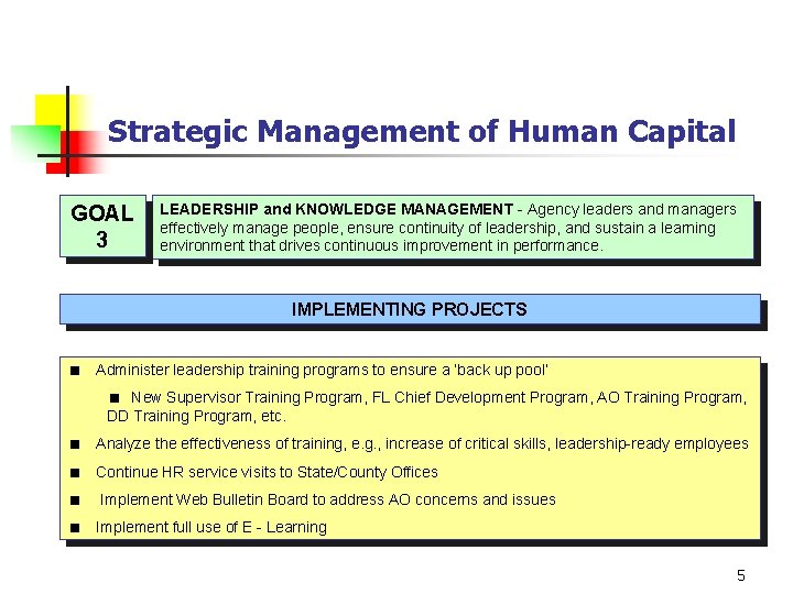 Strategic Management of Human Capital GOAL 3 LEADERSHIP and KNOWLEDGE MANAGEMENT - Agency leaders