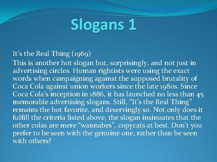 Slogans 1 It’s the Real Thing (1969) This is another hot slogan but, surprisingly,