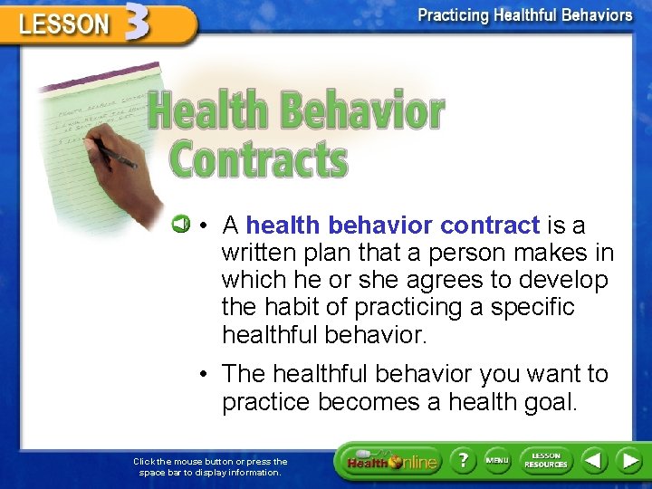 Health Behavior Contracts • A health behavior contract is a written plan that a