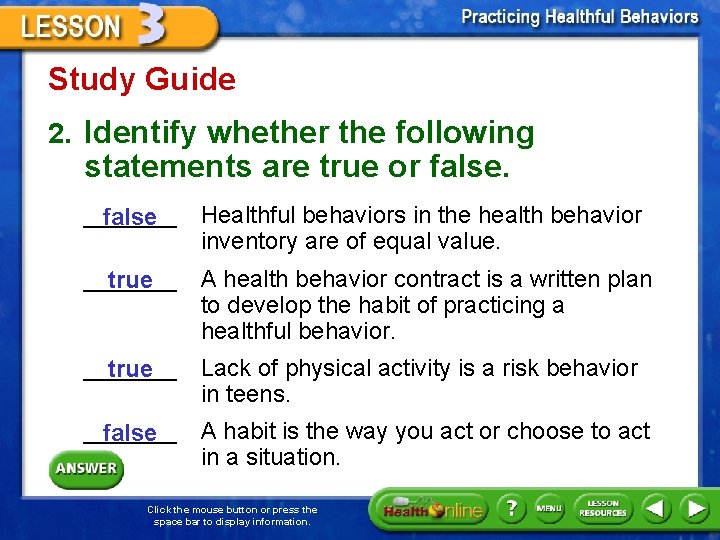 Study Guide 2. Identify whether the following statements are true or false. _______ Healthful