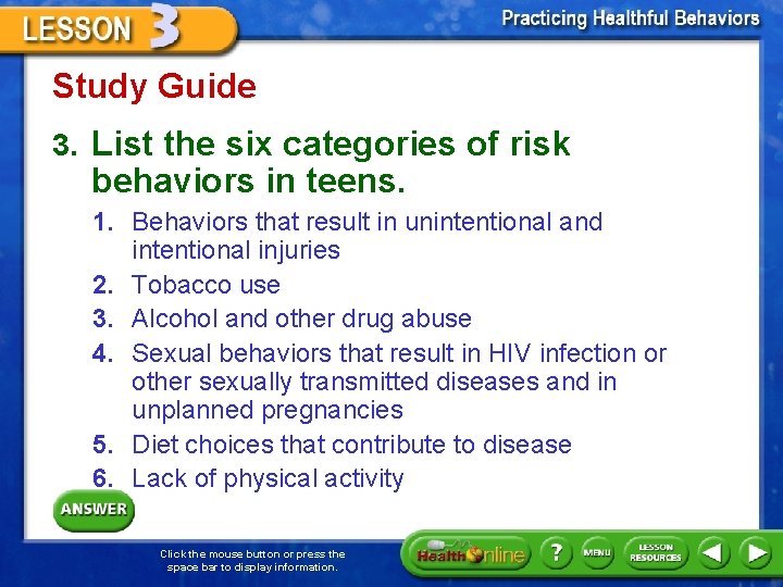 Study Guide 3. List the six categories of risk behaviors in teens. 1. Behaviors