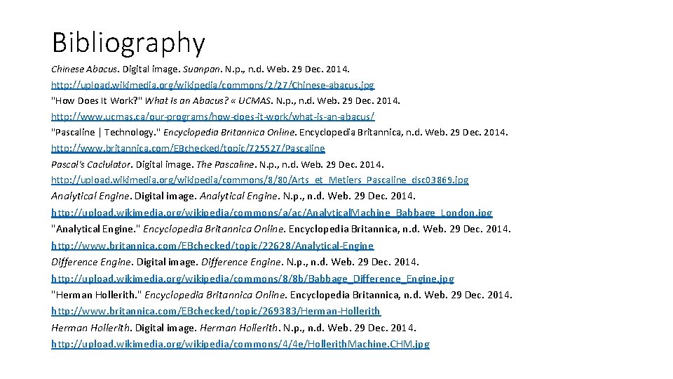 Bibliography Chinese Abacus. Digital image. Suanpan. N. p. , n. d. Web. 29 Dec.