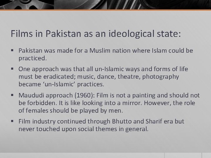 Films in Pakistan as an ideological state: § Pakistan was made for a Muslim Films in Pakistan as an ideological state: § Pakistan was made for a Muslim