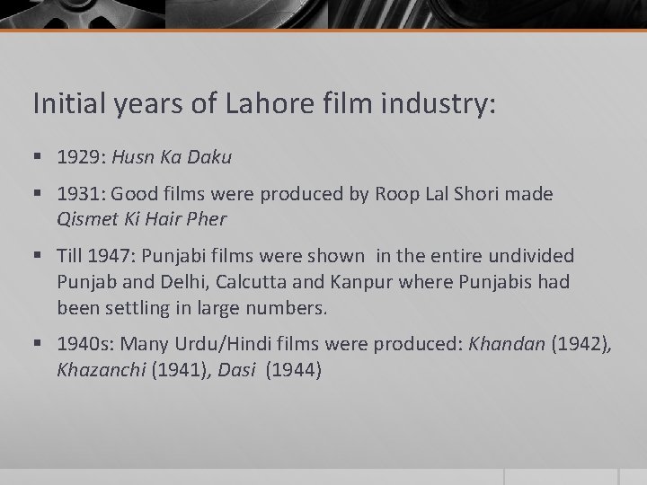 Initial years of Lahore film industry: § 1929: Husn Ka Daku § 1931: Good Initial years of Lahore film industry: § 1929: Husn Ka Daku § 1931: Good