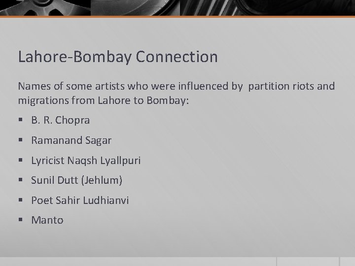 Lahore-Bombay Connection Names of some artists who were influenced by partition riots and migrations Lahore-Bombay Connection Names of some artists who were influenced by partition riots and migrations