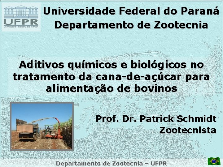 Universidade Federal do Paraná Departamento de Zootecnia Aditivos químicos e biológicos no tratamento da