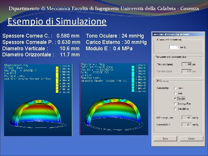 Dipartimento di Meccanica Facoltà di Ingegneria Università della Calabria - Cosenza Esempio di Simulazione Dipartimento di Meccanica Facoltà di Ingegneria Università della Calabria - Cosenza Esempio di Simulazione