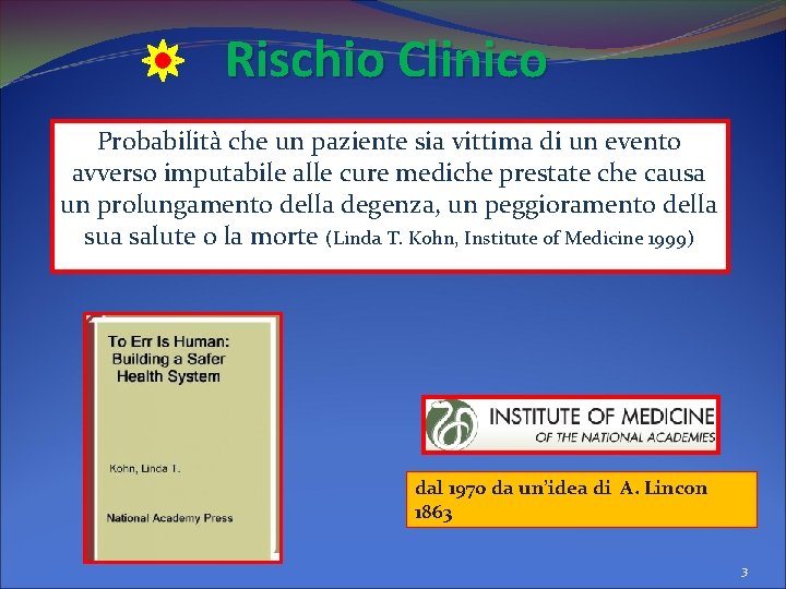 Rischio Clinico Probabilità che un paziente sia vittima di un evento avverso imputabile alle Rischio Clinico Probabilità che un paziente sia vittima di un evento avverso imputabile alle