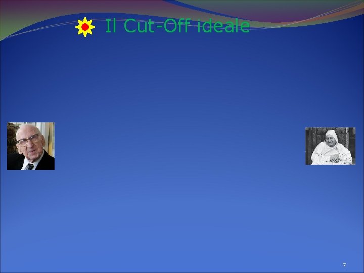 Il Cut-Off ideale 7 Il Cut-Off ideale 7
