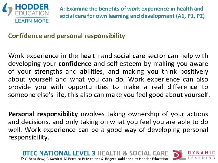 A: Examine the benefits of work experience in health and social care for own