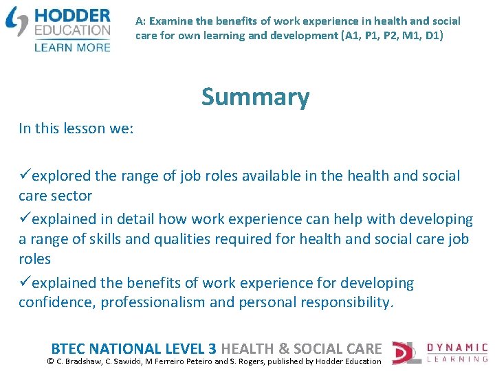 A: Examine the benefits of work experience in health and social care for own