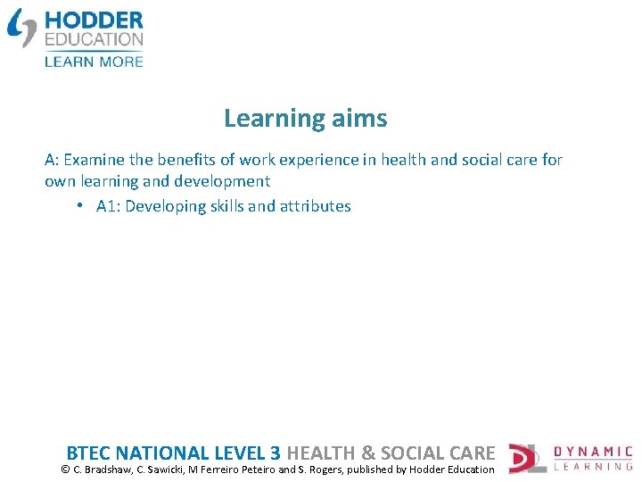 Learning aims A: Examine the benefits of work experience in health and social care