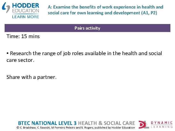 A: Examine the benefits of work experience in health and social care for own