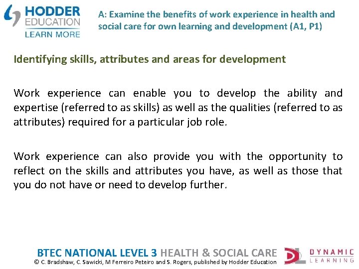 A: Examine the benefits of work experience in health and social care for own