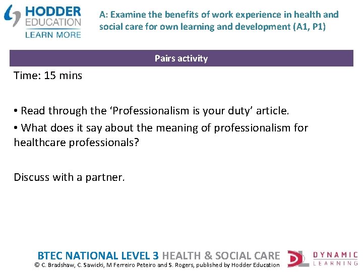 A: Examine the benefits of work experience in health and social care for own