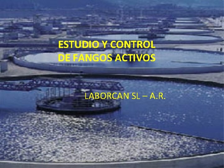 ESTUDIO Y CONTROL DE FANGOS ACTIVOS LABORCAN SL – A. R. 
