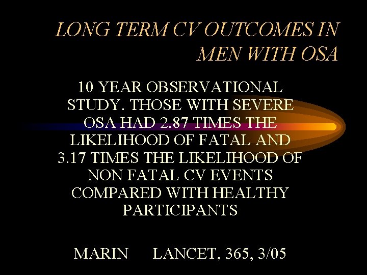LONG TERM CV OUTCOMES IN MEN WITH OSA 10 YEAR OBSERVATIONAL STUDY. THOSE WITH