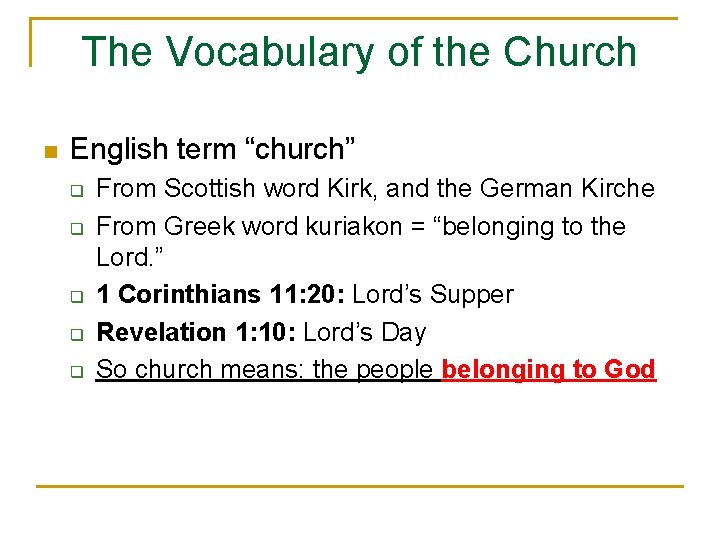 The Vocabulary of the Church n English term “church” q q q From Scottish
