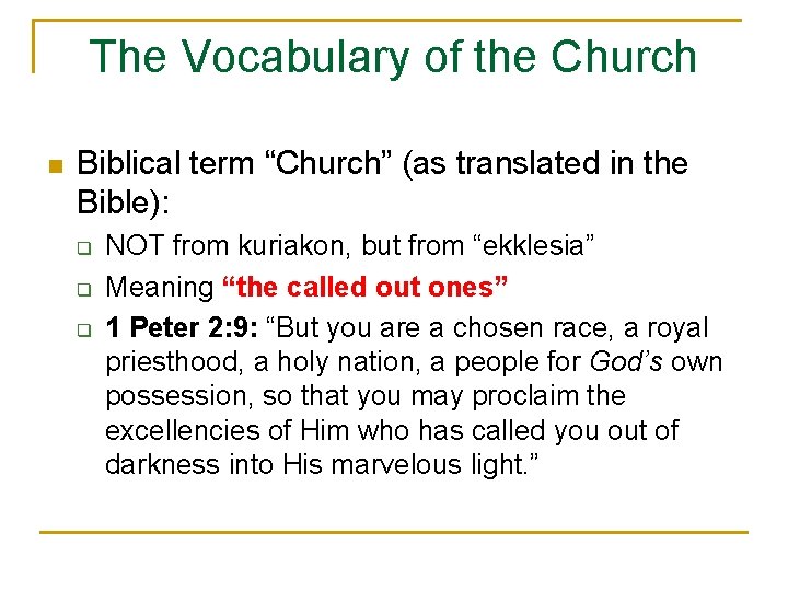 The Vocabulary of the Church n Biblical term “Church” (as translated in the Bible):