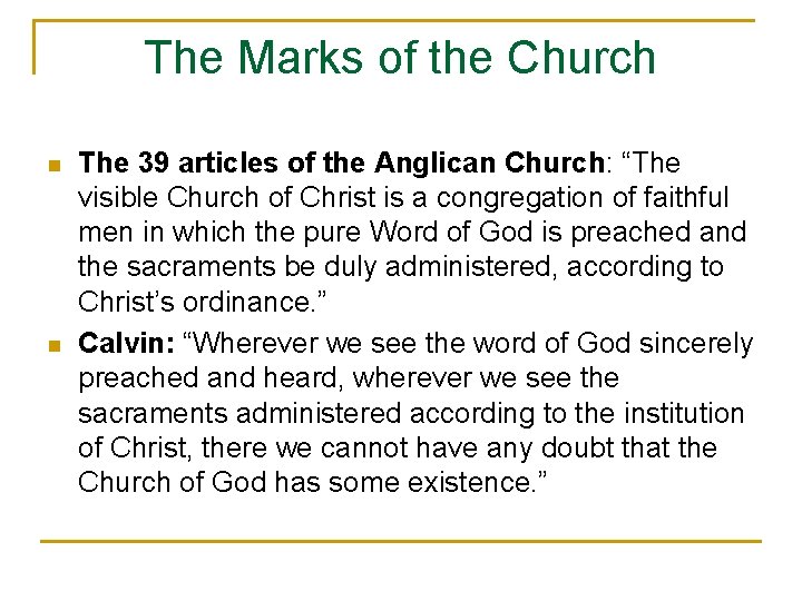 The Marks of the Church n n The 39 articles of the Anglican Church: