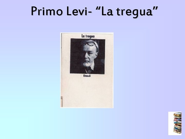 Primo Levi- “La tregua” 