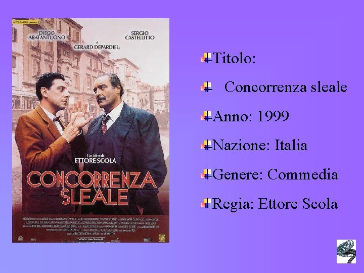 Titolo: Concorrenza sleale Anno: 1999 Nazione: Italia Genere: Commedia Regia: Ettore Scola 