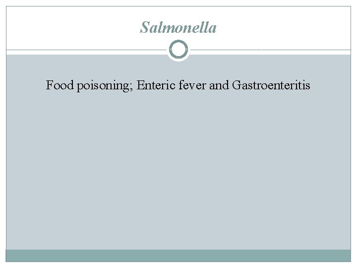 Salmonella Food poisoning; Enteric fever and Gastroenteritis 