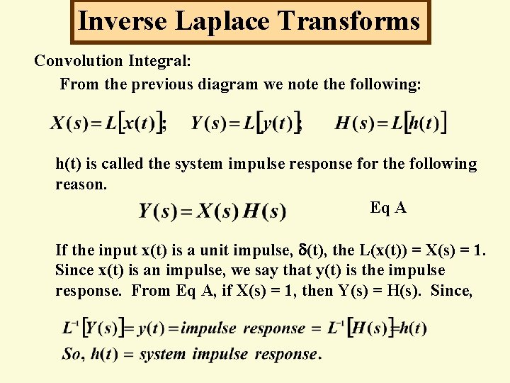 Inverse Laplace Transforms Convolution Integral: From the previous diagram we note the following: h(t)