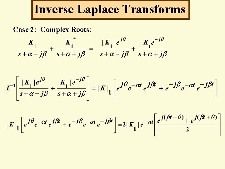 Inverse Laplace Transforms Case 2: Complex Roots: 