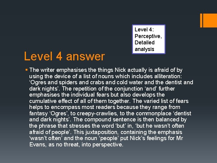 Level 4 answer Level 4: Perceptive, Detailed analysis § The writer emphasises the things