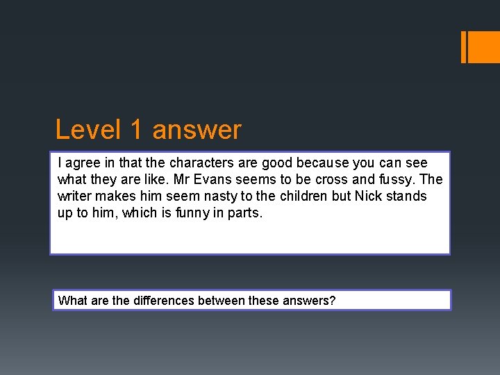 Level 1 answer I agree in that the characters are good because you can